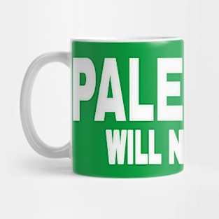 Palestine Will Never Die - White - Back Mug